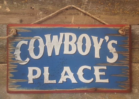 Cowboy's place small rustic sign - Your Western Decor