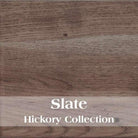 Wooden surface with 'Slate Hickory Collection' text overlay