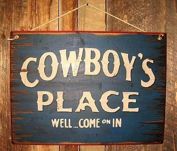 Cowboy's Place Western Signs - Your Western Decor